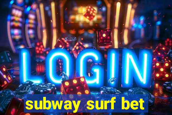 subway surf bet